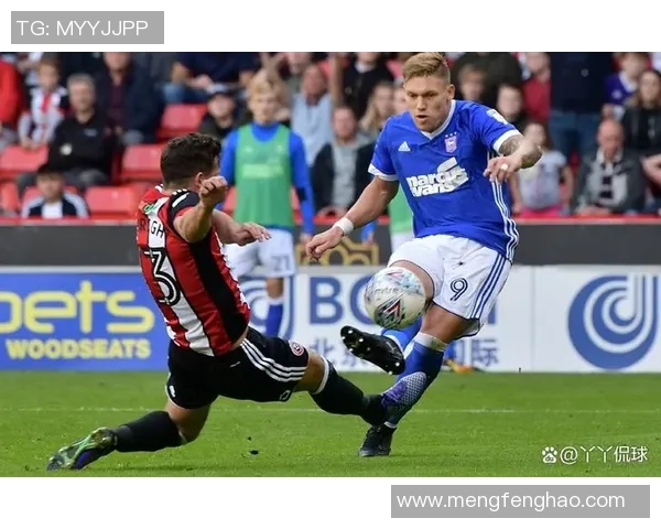 伊普斯维奇主场迎战谢菲尔德期待精彩对决与激烈竞争